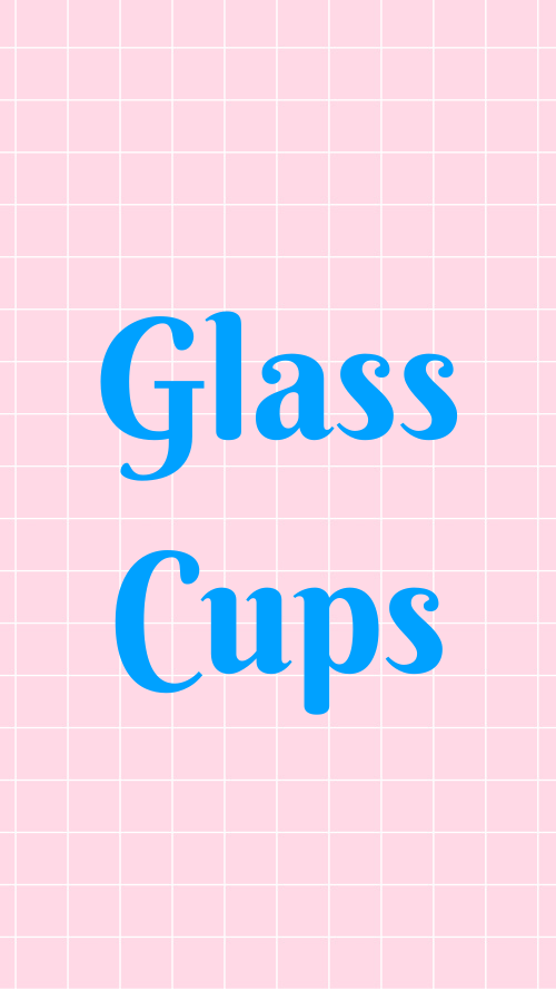 Glass Cups