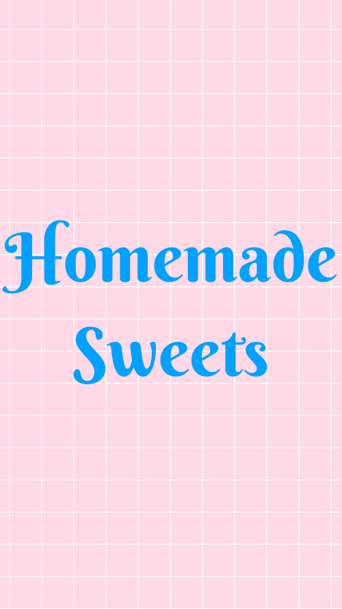 Homemade Sweets