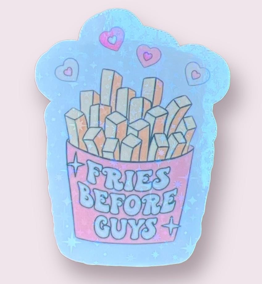 Fries Before Guys Sticker